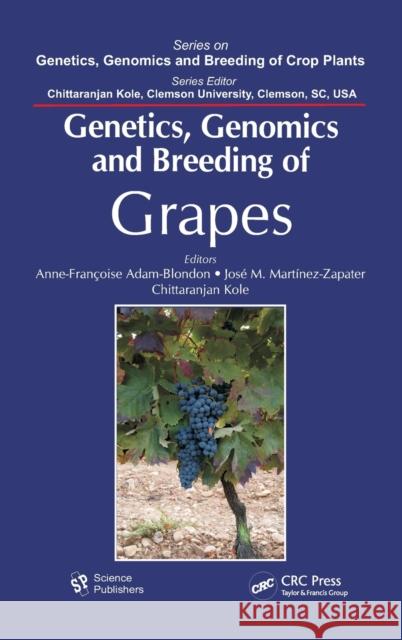 Genetics, Genomics, and Breeding of Grapes Anne-Francoise Adam-Blondon Jose-Miguel Martinez-Zapater Chittaranjan Kole 9781578087174