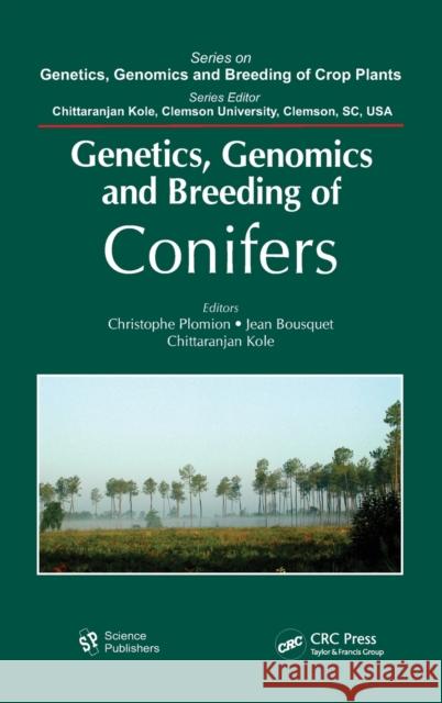 Genetics, Genomics, and Breeding of Conifers Plomion, Christophe 9781578087198 Science Publishers