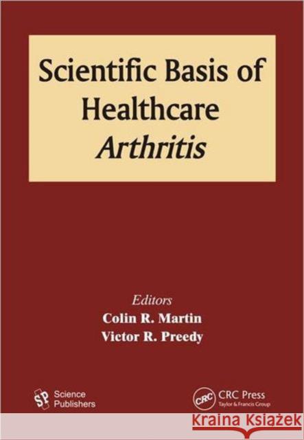 Scientific Basis of Healthcare: Arthritis Martin, Colin R. 9781578087303 Science Publishers,U.S.