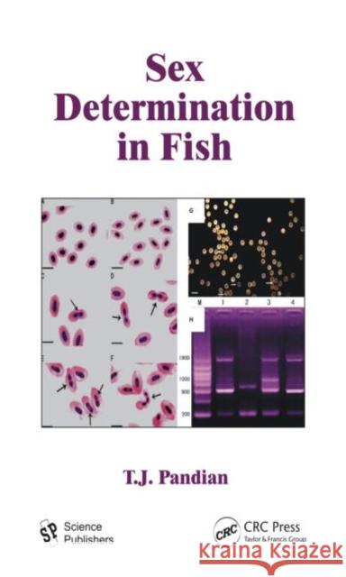 Sex Determination in Fish T. J. Pandian 9781578087488 Science Publishers