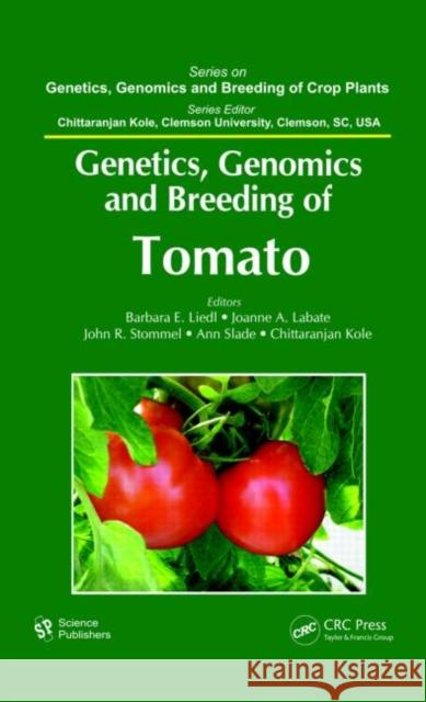 Genetics, Genomics and Breeding of Tomato Liedl, Barbara E. 9781578088041 Science Publishers