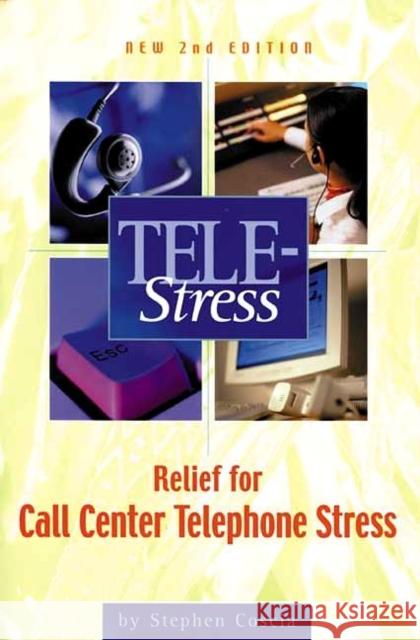 Tele-Stress: Relief for Call Center Stress Coscia, Stephen 9781578200290 CMP Books