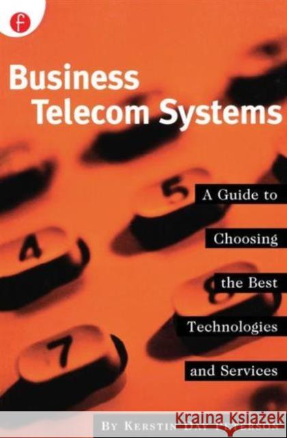 Business Telecom Systems: A Guide to Choosing the Best Technologies and Services Peterson, Kerstin 9781578200412 CMP Books