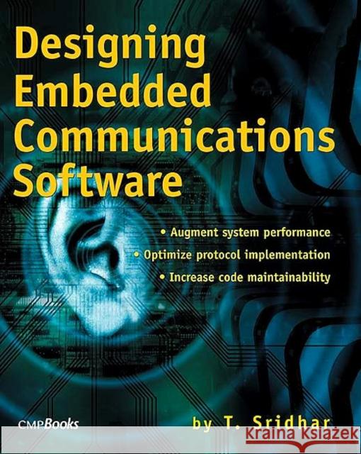 Designing Embedded Communications Software T. Sridar T. Sridhar 9781578201259 CMP Books