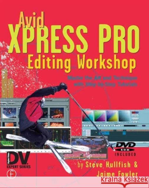 avid xpress pro editing workshop  Hullfish, Steve 9781578202386 CMP Books