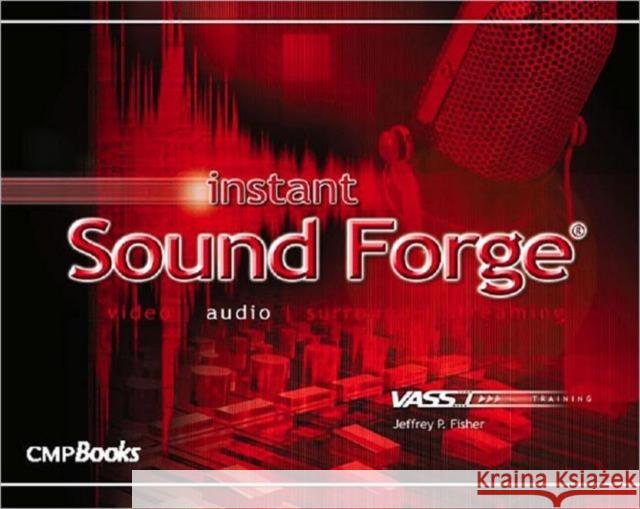 Instant Sound Forge Jeffrey P. Fisher 9781578202447 CMP Books