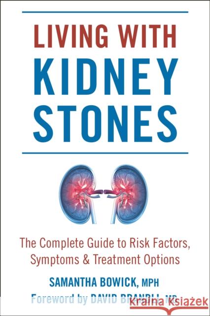 Living with Kidney Stones , David Brandli 9781578268863 Hatherleigh Press