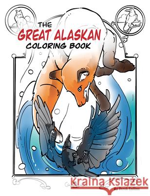 The Great Alaskan Coloring Book Derek Collins 9781578337873 Pine Soot Press