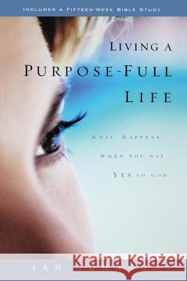 Living a Purpose-Full Life Jan Johnson 9781578560486 Waterbrook Press