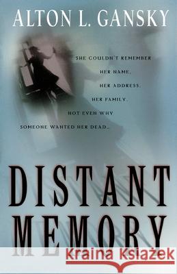 Distant Memory Alton L. Gansky 9781578561216 Waterbrook Press