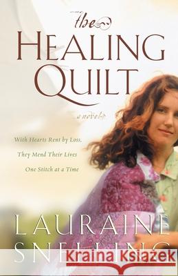 The Healing Quilt Lauraine Snelling 9781578565382 Waterbrook Press