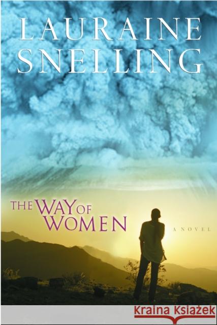 The Way of Women Lauraine Snelling 9781578567874 Waterbrook Press