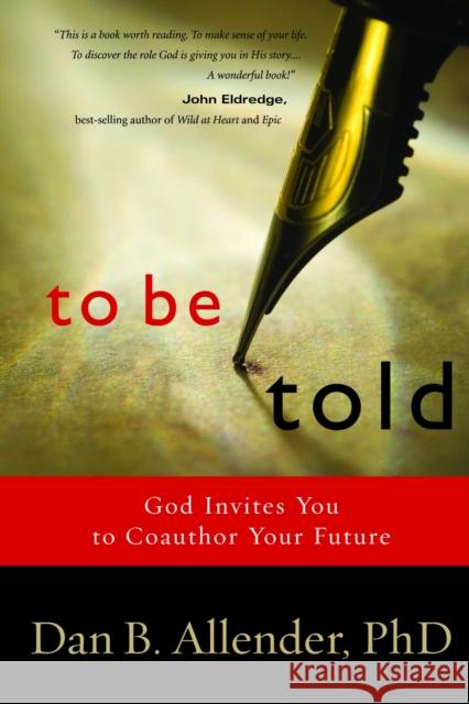 To Be Told: Know Your Story, Shape Your Future Dan B., Allender 9781578569519
