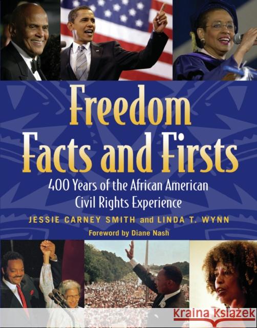 Freedom Facts and Firsts: 400 Years of the African American Civil Rights Experience Smith, Jessie Carney 9781578591923 Visible Ink Press