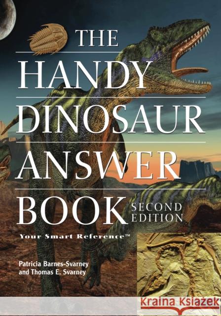 The Handy Dinosaur Answer Book Barnes-Svarney, Patricia 9781578592180