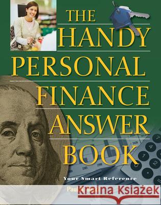 The Handy Personal Finance Answer Book Paul A. Tucci 9781578593224 Visible Ink Press