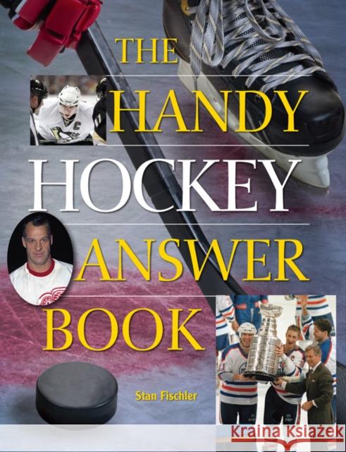 The Handy Hockey Answer Book Stan Fischler 9781578595136 Visible Ink Press