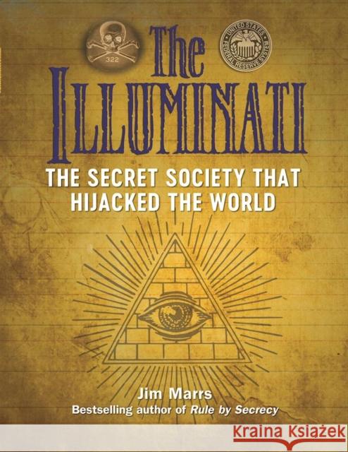 The Illuminati: The Secret Society That Hijacked the World Marrs, Jim 9781578596195 Visible Ink Press