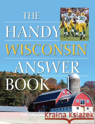 The Handy Wisconsin Answer Book Terri Schlichenmeyer Mark Meier 9781578596614 Visible Ink Press