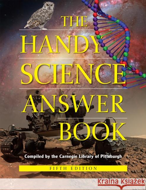 The Handy Science Answer Book: 5th Edition The Carnegie Library of Pittsburgh 9781578596911 Visible Ink Press