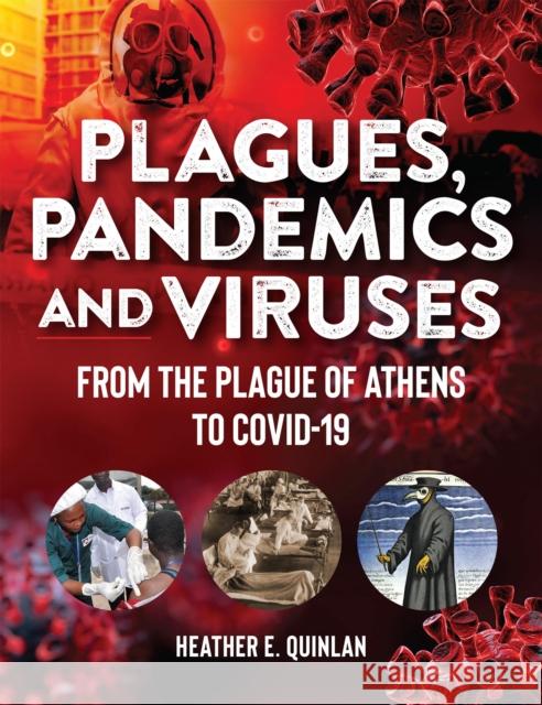 Plagues, Pandemics and Viruses: From the Plague of Athens to Covid 19  9781578597390 Visible Ink Press