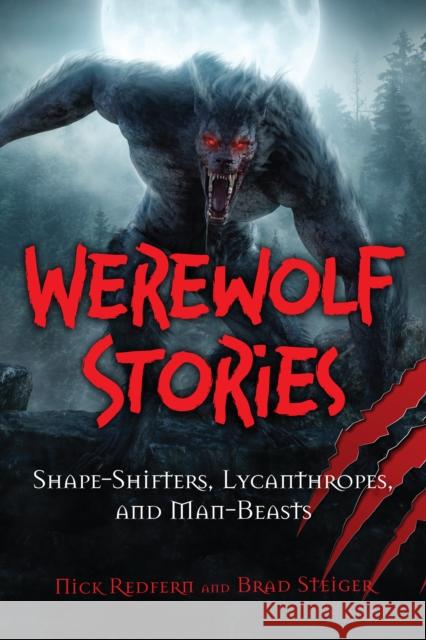 The Werewolf Book: The Encyclopedia of Shape-Shifters and Lycanthropes Brad Steiger 9781578597666