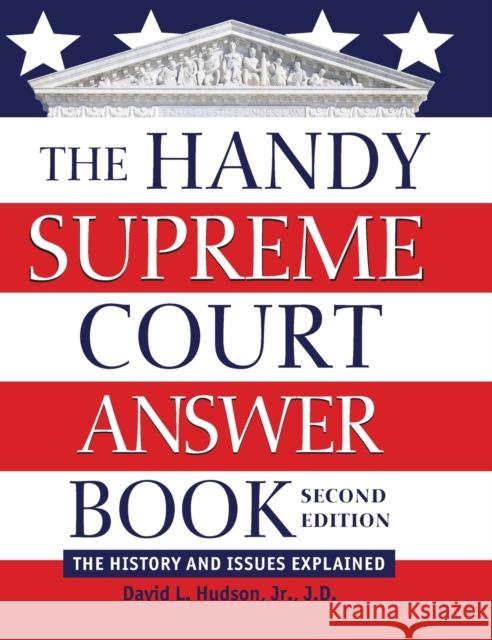 The Handy Supreme Court Answer Book: The History and Issues Explained  9781578598236 Visible Ink Press