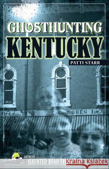 Ghosthunting Kentucky Patti Starr John B. Kachuba 9781578603527