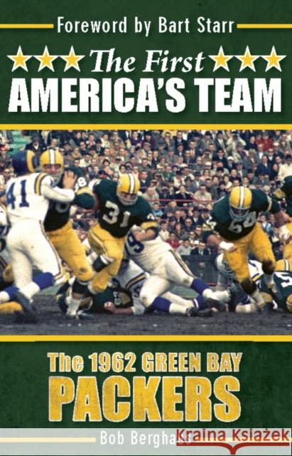 The First America's Team: The 1962 Green Bay Packers Berghaus, Bob 9781578604425 Clerisy Press