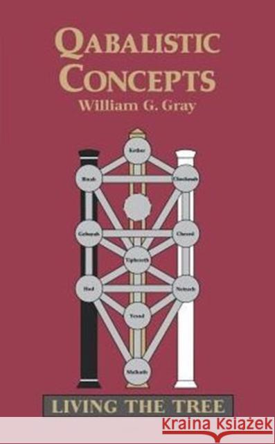 Qabalistic Concepts Gray, William G. 9781578630004 Weiser Books