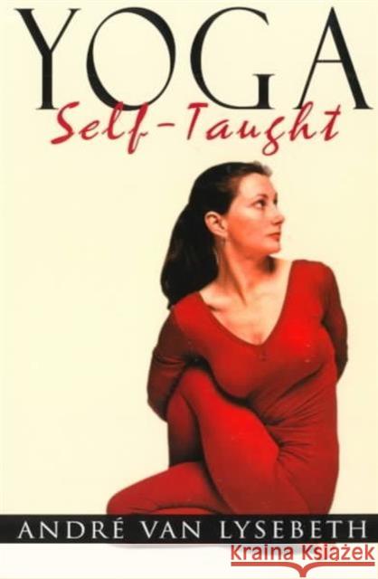 Yoga Self-Taught Andre Van Lysebeth 9781578631278 Red Wheel/Weiser