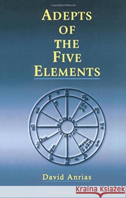 Adepts of the Five Elements David Anrias 9781578632046 Weiser Books
