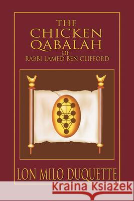 Chicken Qabalah of Rabbi Lamed Ben Clifford Lon Milo DuQuette 9781578632152 