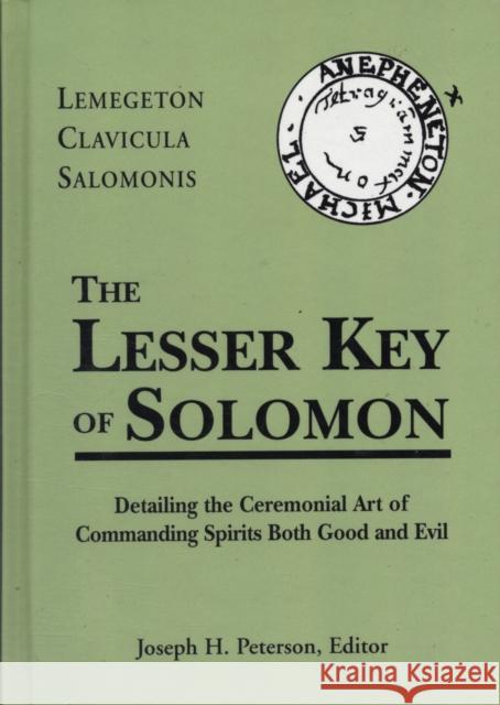 Lesser Key of Solomon Hb: Lemegeton Clavicula Salomonis  9781578632206 Red Wheel/Weiser