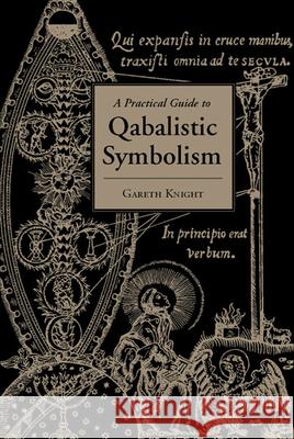Practical Guide to Qabalistic Symbolism Gareth Knight 9781578632473 Weiser Books
