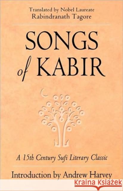 Songs of Kabir Tagore, Rabindranath 9781578632497 Weiser Books