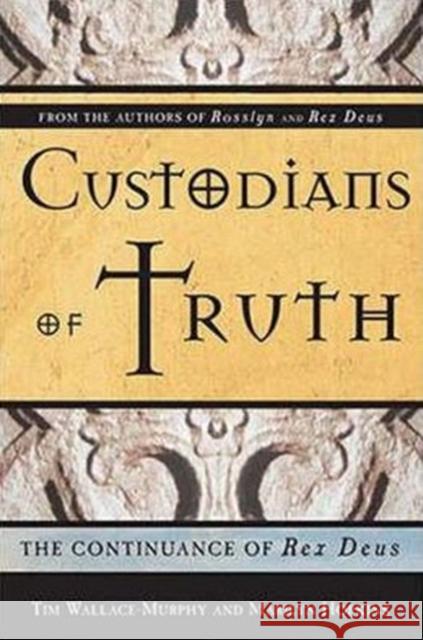 Custodians of the Truth: The Continuance of Rex Deus  9781578633234 0