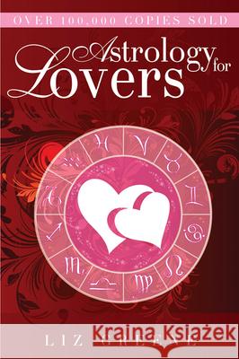 Astrology for Lovers Liz Greene 9781578634262 Weiser Books