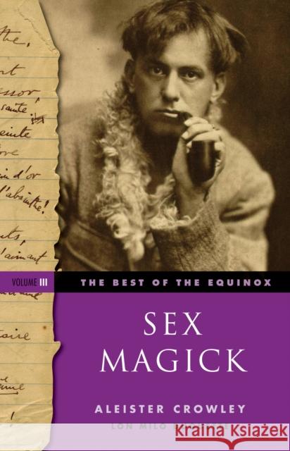 Sex Magick Best of the Equinox Volume III Aleister (Aleister Crowley) Crowley 9781578635719 0