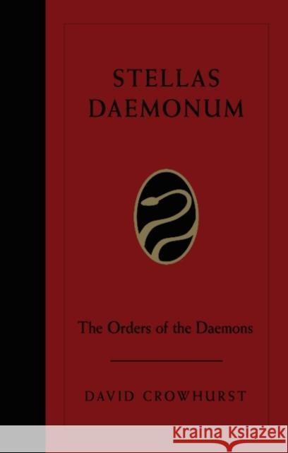 Stellas Daemonum: The Orders of Daemons David (David Crowhurst ) Crowhurst 9781578636914 Red Wheel/Weiser