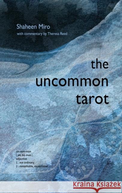 The Uncommon Tarot: (78-Card Deck and Guidebook) [With Book(s)] Miro, Shaheen 9781578637140 Red Wheel/Weiser