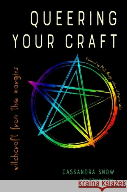 Queering Your Craft: Witchcraft from the Margins Cassandra Snow 9781578637218 Weiser Books
