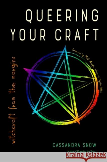 Queering Your Craft: Witchcraft from the Margins Cassandra Snow 9781578637218 Red Wheel/Weiser