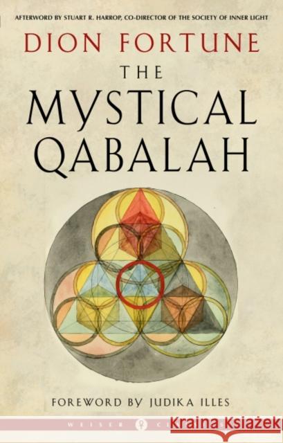 The Mystical Qabalah: Weiser Classics Dion (Dion Fortune) Fortune 9781578637522 Red Wheel/Weiser