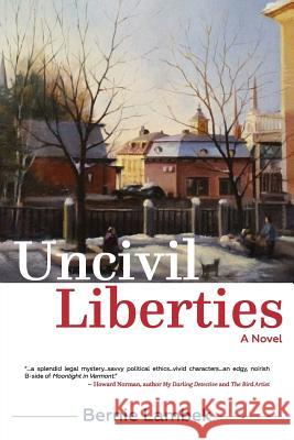 Uncivil Liberties Bernie Lambek 9781578690060