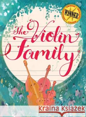 The Violin Family Melissa Perley Fiona MacLean 9781578690206 Rootstock Publishing