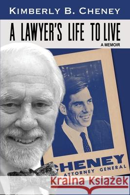 A Lawyer's Life to Live Kimberly B. Cheney 9781578690473 Rootstock Publishing