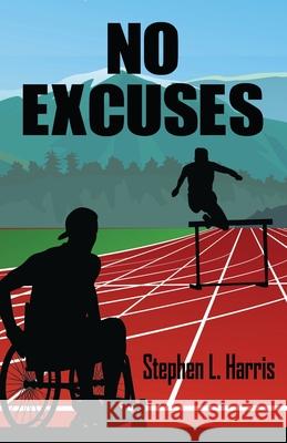 No Excuses Stephen L. Harris 9781578690947 Rootstock Publishing
