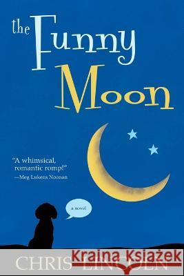 The Funny Moon Chris Lincoln 9781578691388