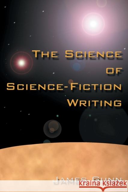 The Science of Science Fiction Writing James Gunn 9781578860111